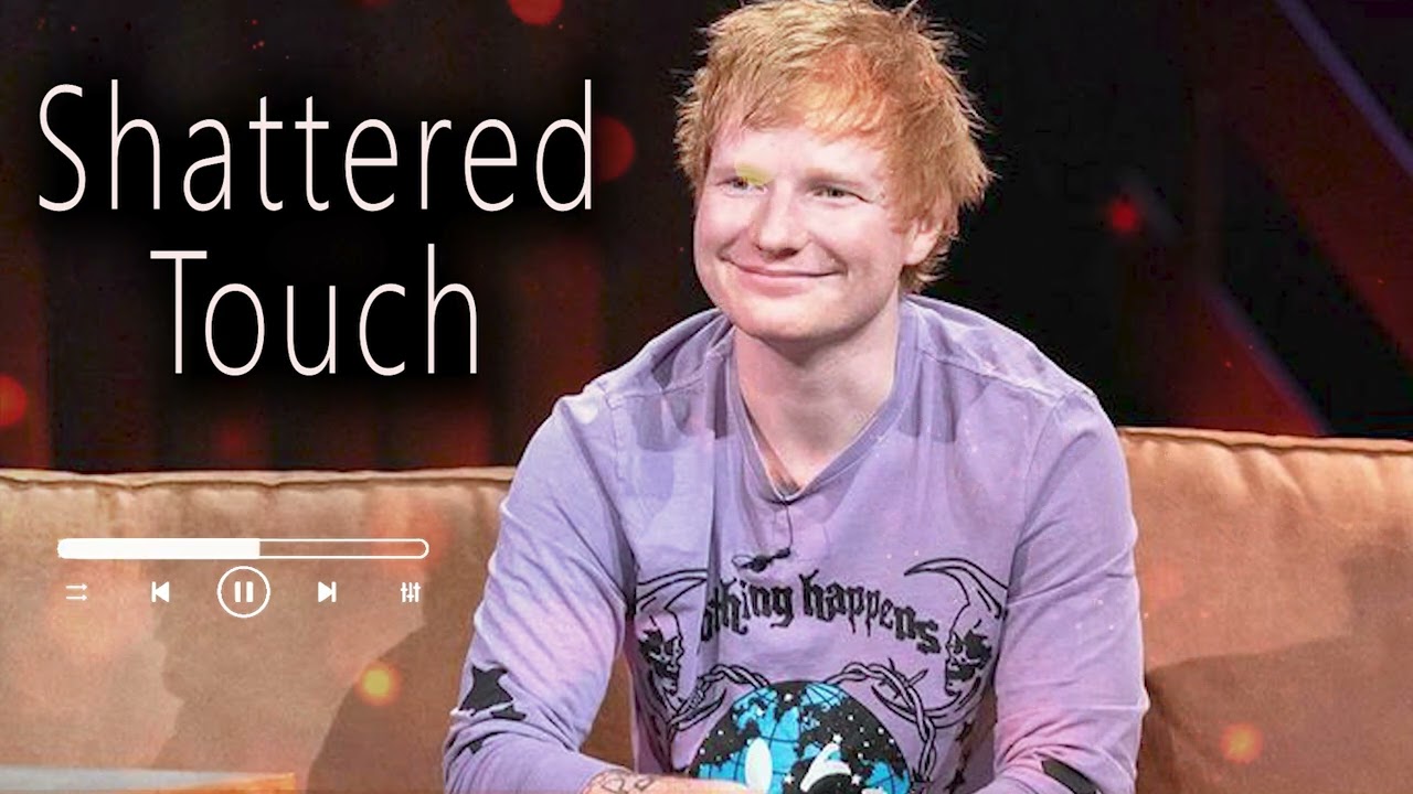 ED Sheeran - Shattered Touch ( Official Audio ) 