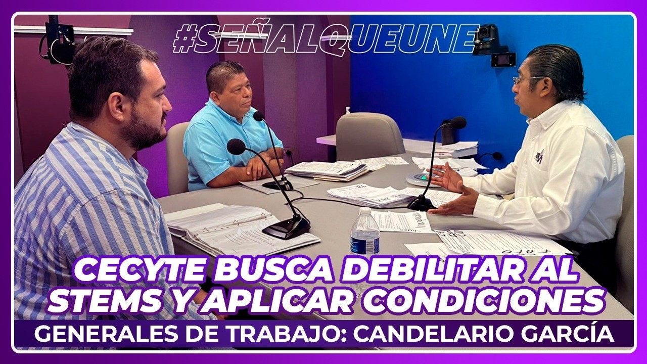 CECYTE busca debilitar al STEMS y aplicar condiciones generales de trabajo: Candelario García