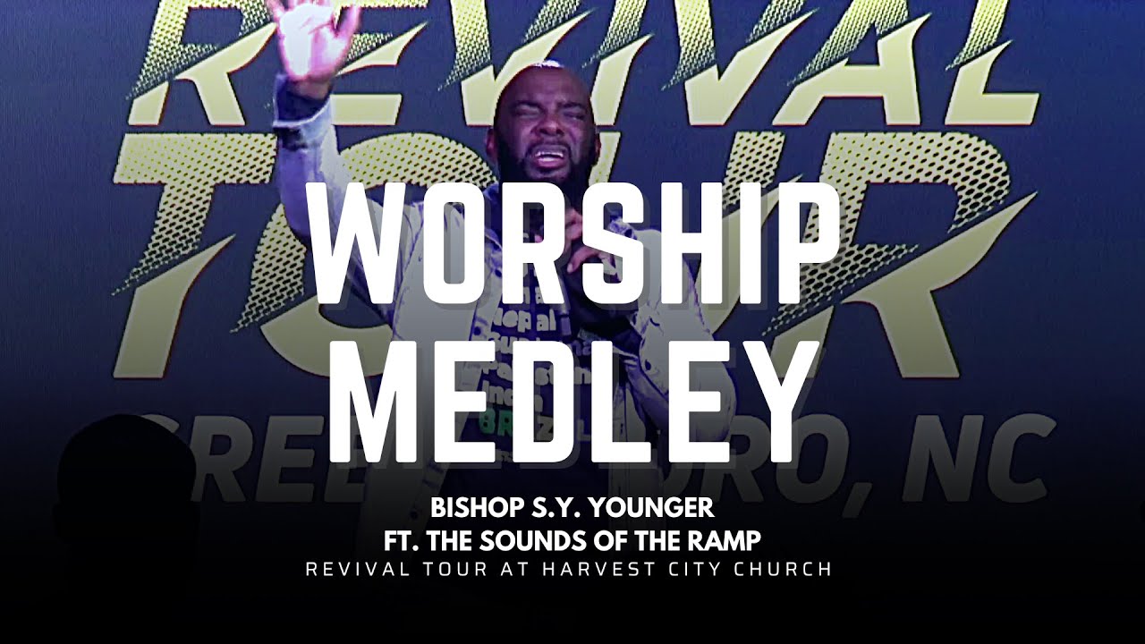 🔥 REVIVAL TOUR | Worship Medley | Bishop S. Y. Younger ft. The Sounds of the Ramp