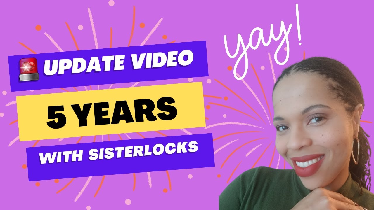 Sisterlocks: My (almost) 5 Year Update!