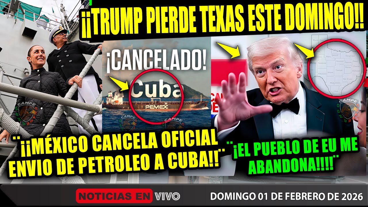 DOMINGAZO! TRUMP PIERDE TEXAS ¡MÉXICO ES OFICIAL SE CANCELA ENVIO DE PETROLEO A CUBA! SHEINBAUM HOY