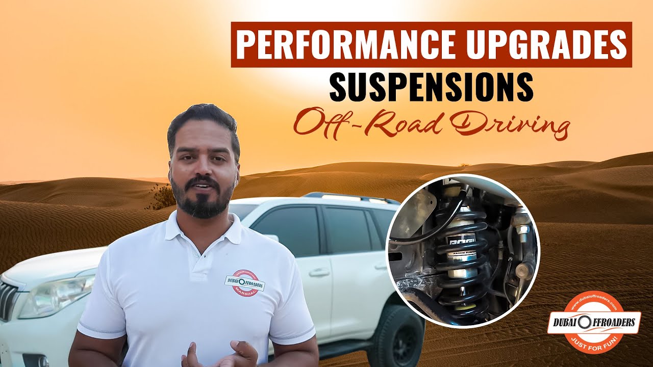 Performance Upgrades for OFF-ROAD Driving | Suspensions  | DUBAI OFFROADERS