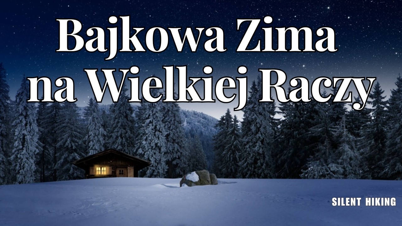 Wielka Racza Zimą | Bajkowy Beskid Żywiecki | Silent Hiking ASMR