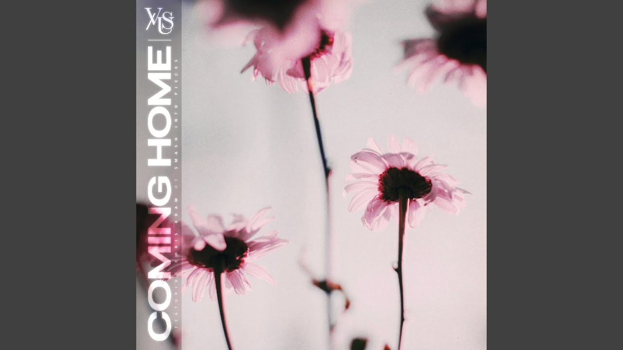 Coming Home (feat. Chris Adam of Smash Into Pieces)