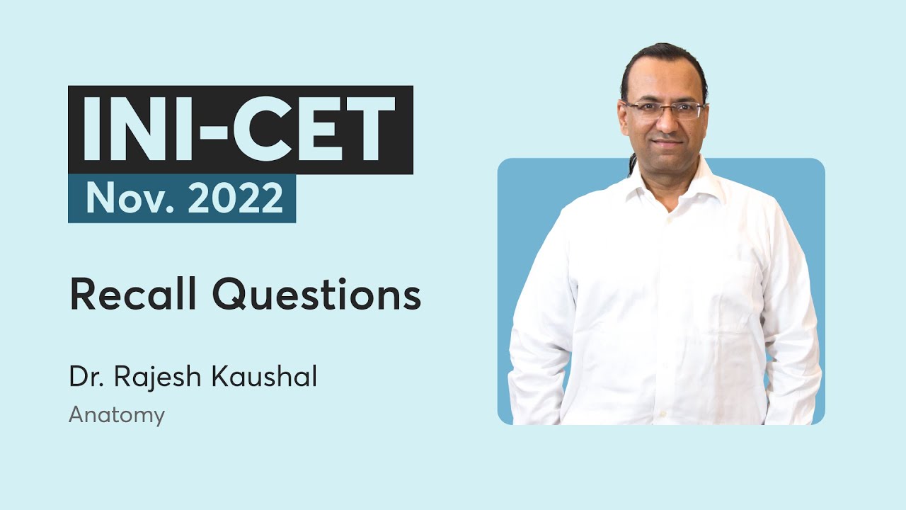 INI-CET Nov' 22 Recall Questions of Anatomy | Dr. Rajesh Kaushal | PrepLadder