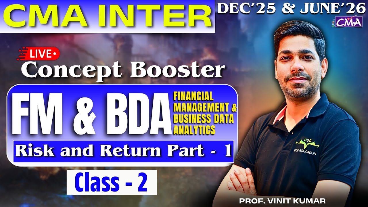 CMA Inter FM & BDA Financial Management & Business Data Analytics | Live Class - 2 Prof. Vinit Kumar