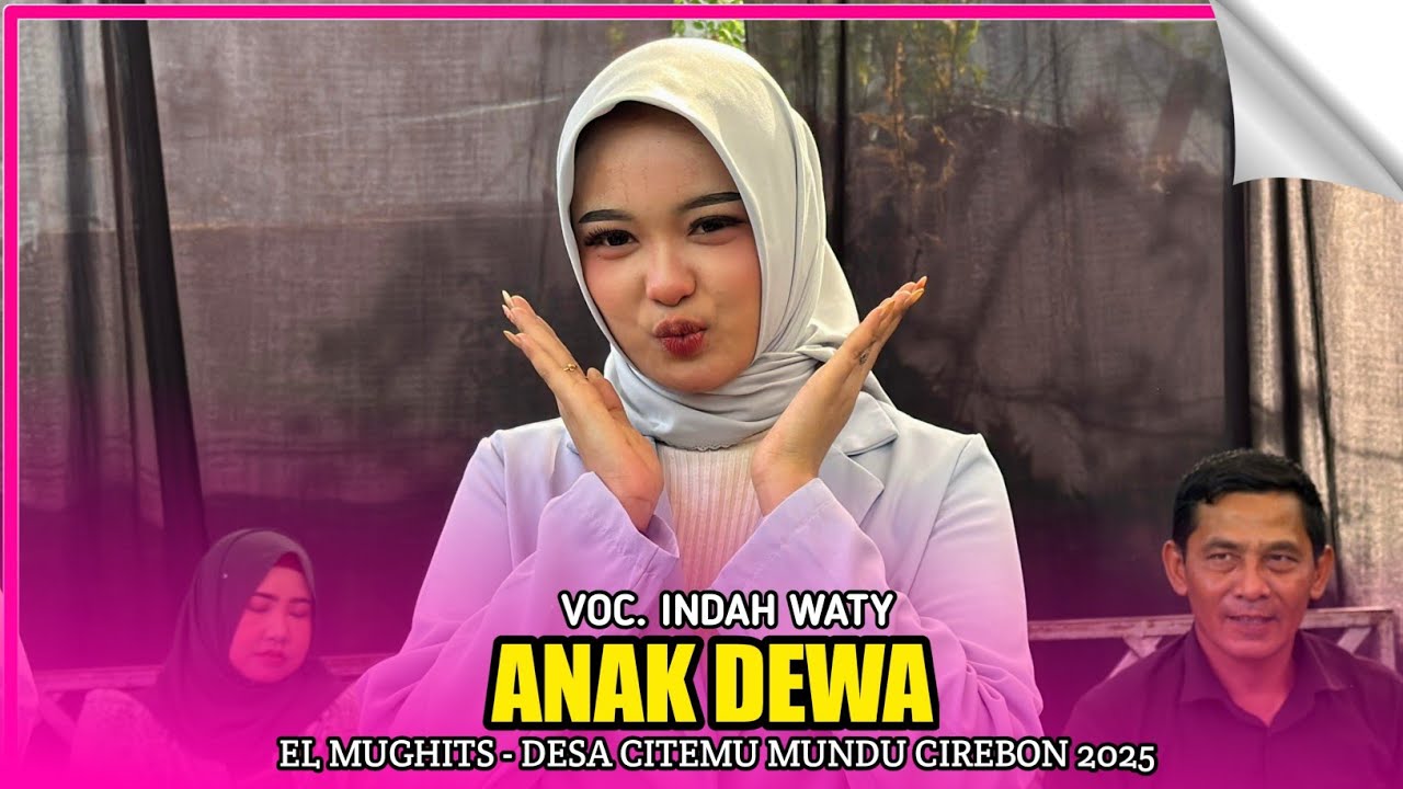 ANAK DEWA | INDAH WATY FT. EL MUGHITS‼️DESA CITEMU MUNDU CIREBON 2025