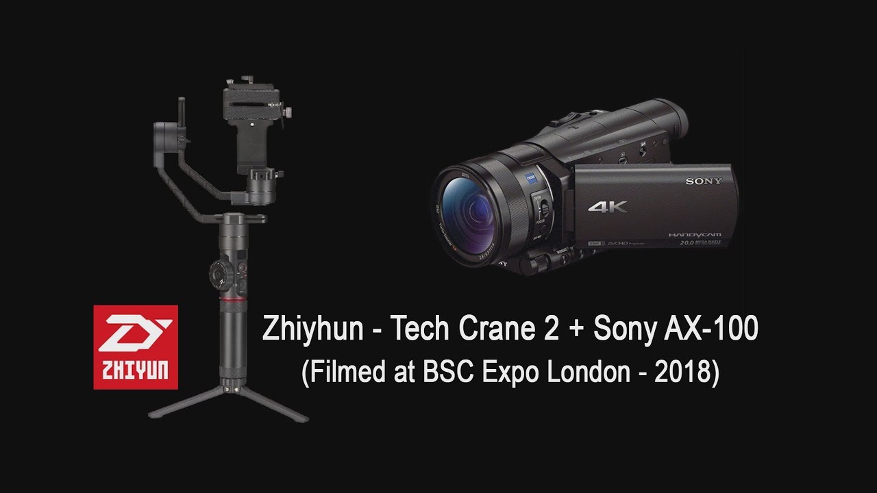 ZHIYUN Crane 2 + Sony FDR-AX100 @ BSC expo 2018