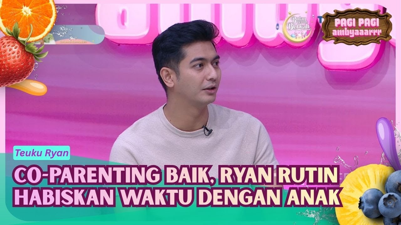 Co-Parenting Baik, Teuku Ryan Sering Habiskan Waktu dengan Anak - PAGI PAGI AMBYAR (11/03/26) P1.