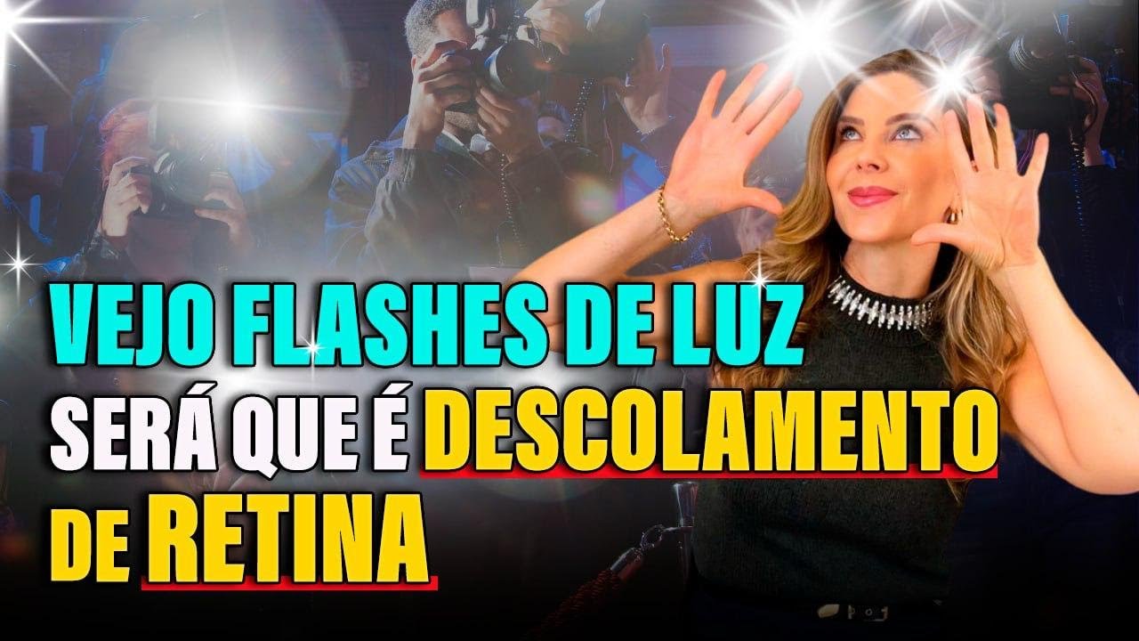 DESLOCAMENTO de RETINA: Vejo Flashes de Luz – Isso é PERIGOSO? Dra. Claudia Del Claro