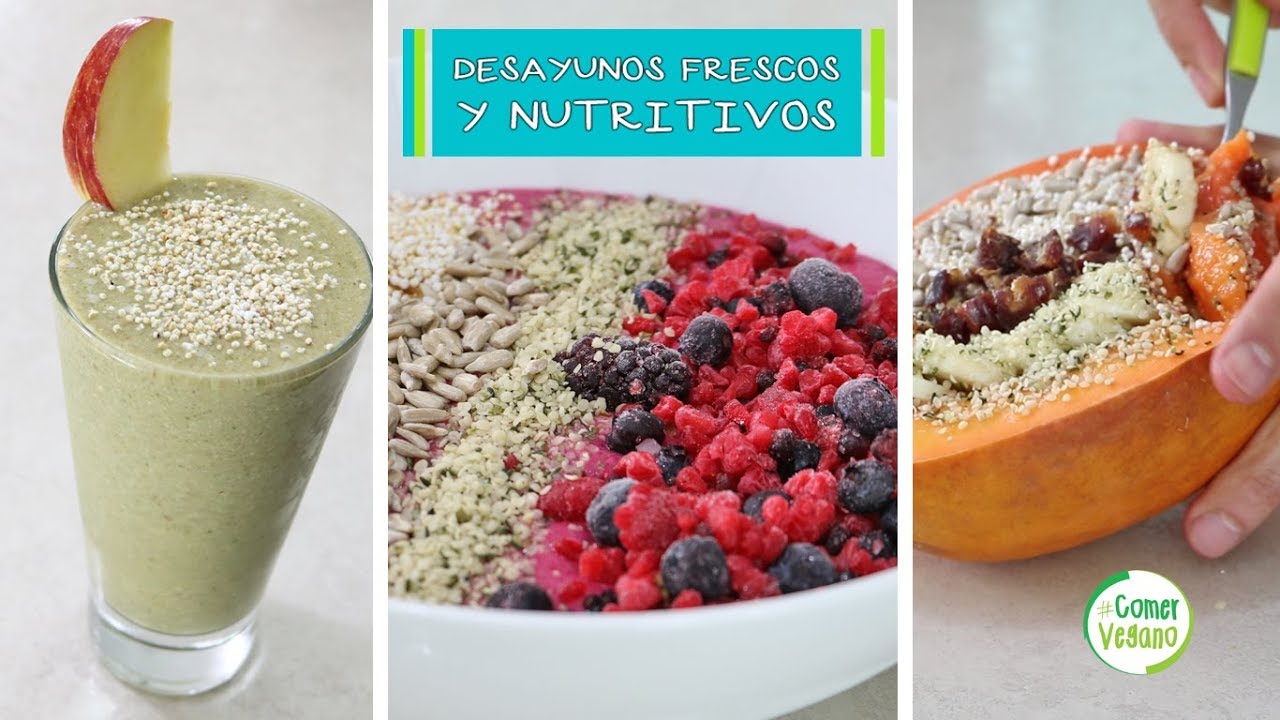 ☀ 3 DESAYUNOS PARA EL CALOR | Comer Vegano