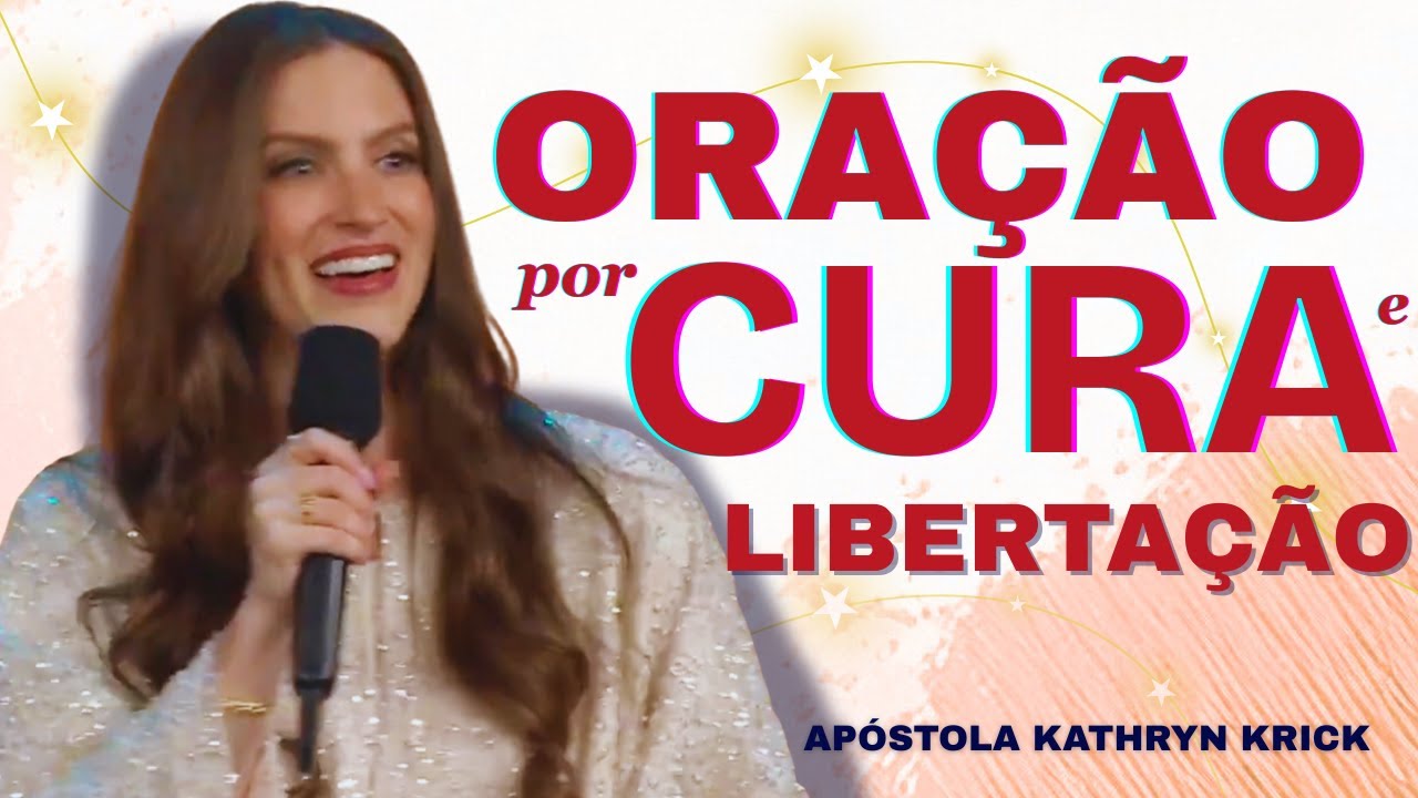 Oração por Cura e Libertação — Apóstola Kathryn Krick — 1