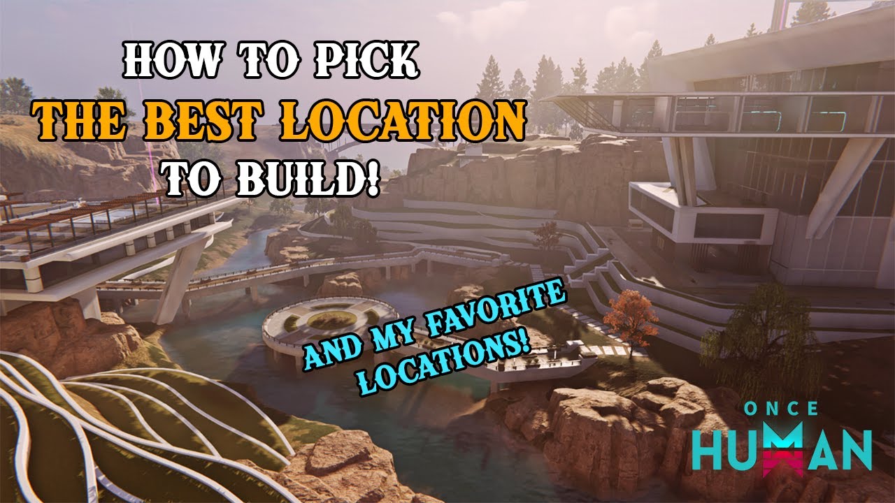 Once Human - The BEST Places to Build Your House! - Guide & Tips