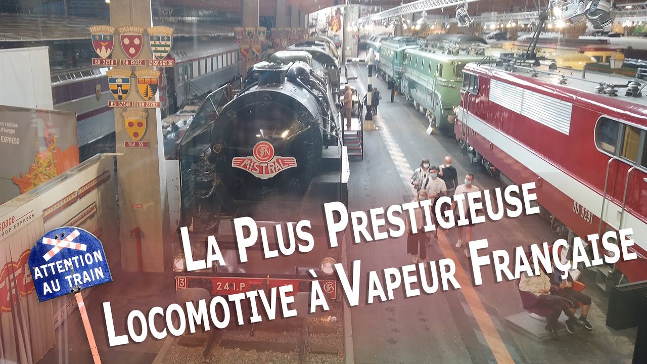 La Mountain 241P16  - La plus prestigieuse locomotive à vapeur Française