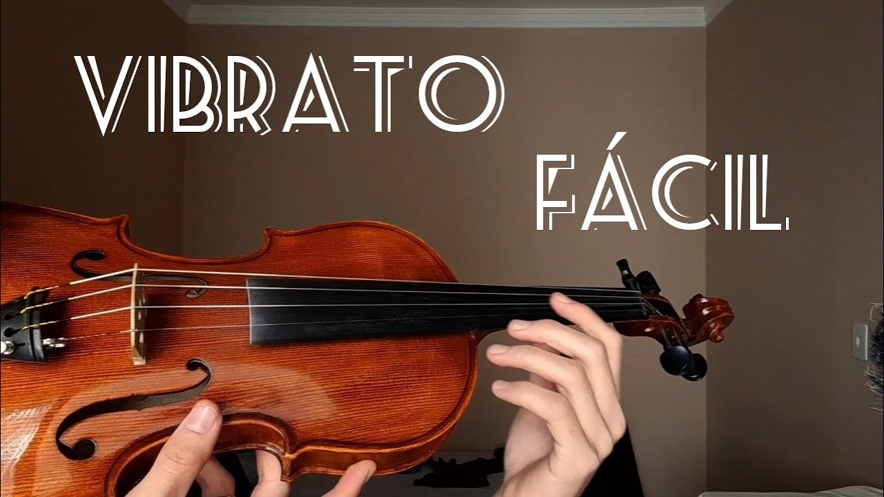VIBRATO: TUDO O QUE VOCÊ PRECISA SABER - VIOLINO FÁCIL