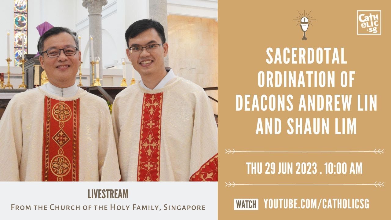 Sacerdotal Ordination of Deacons Andrew Lin and Shaun Lim (29 Jun 2023)