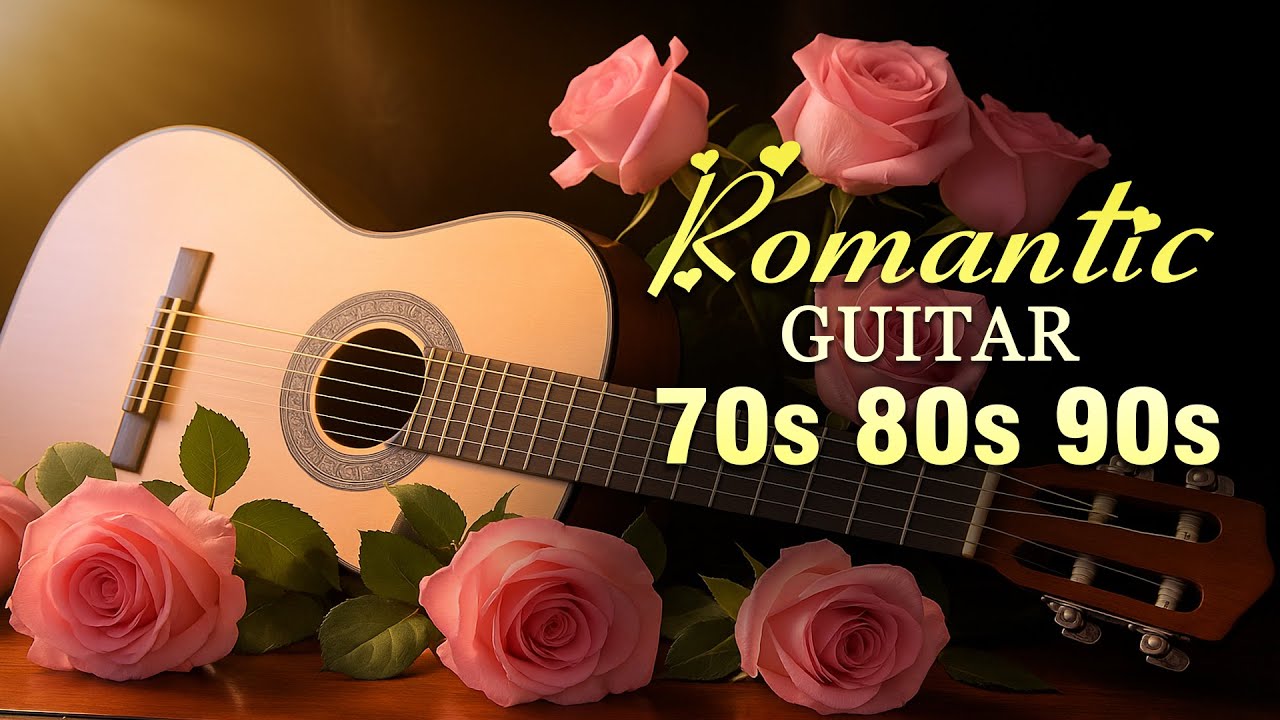 The Best Instrumental Music In The World, Relaxing Guitar Music With Mellow And Romantic Melodies