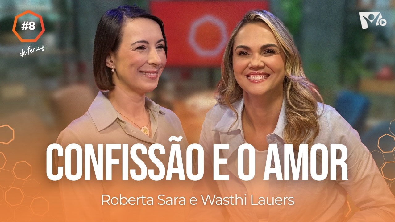 Disciplinas Espirituais: Confissão e o Amor  | Roberta Sara | #HOPEHOUR