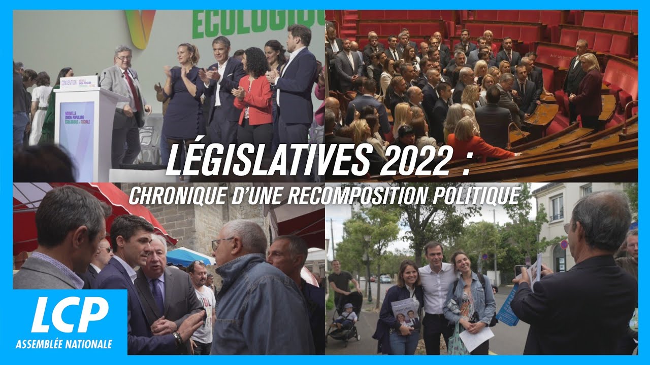 L&eacute;gislatives 2022 : chronique d'une recomposition politique - Documentaire complet - LCP
