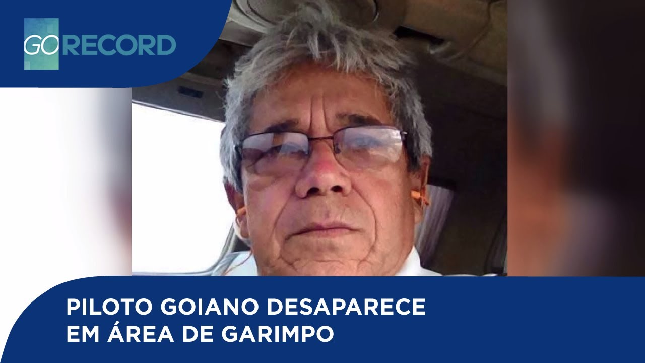 PILOTO GOIANO DESAPARECE EM ÁREA DE GARIMPO