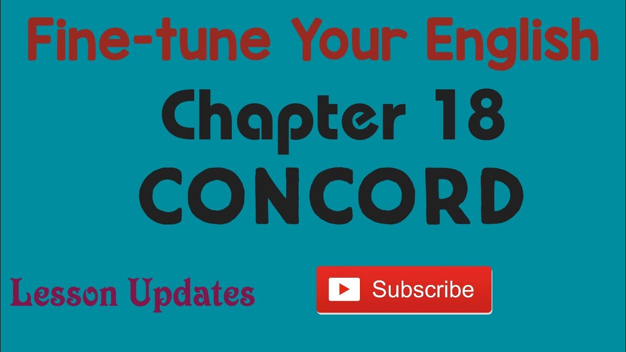 Fine-tune Your English/ Chapter 18/Concord/ MG University Degree 1 Semester/Subject-Verb Agreement