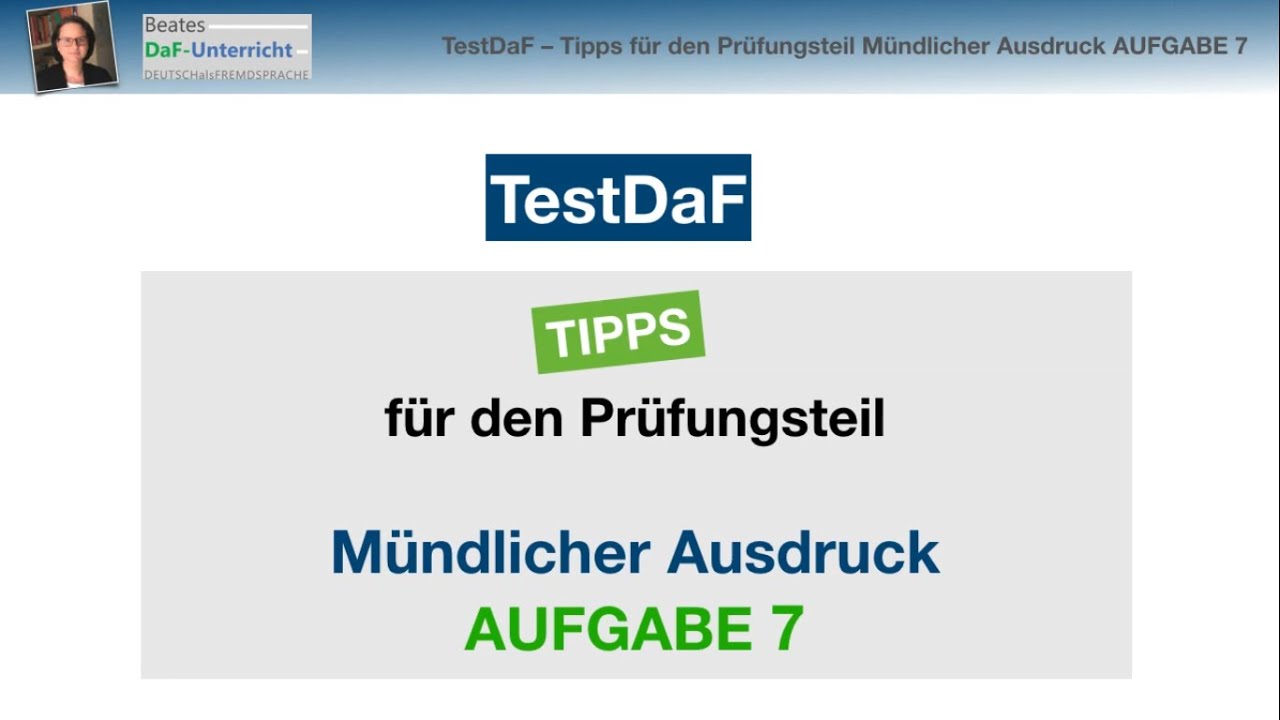 TestDaF &ndash; AUFGABE 7 M&uuml;ndlicher Ausdruck︱Tipps, Redemittel + L&ouml;sungsbeispiel