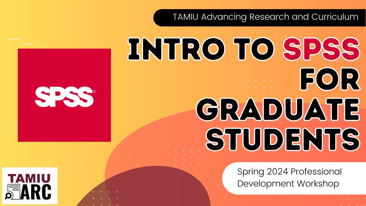 SPSS  Demonstration - TAMIU ARC Professional Development Workshops - Spring 2024