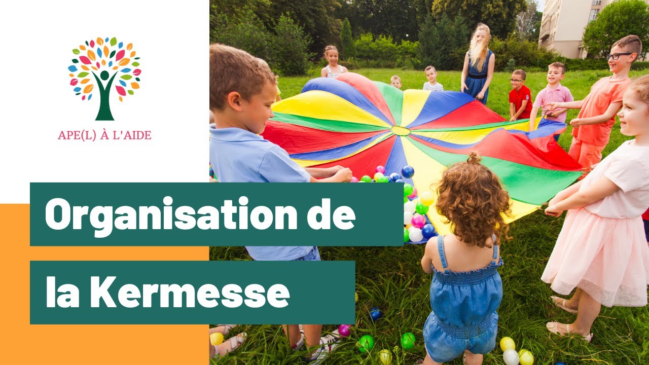 Comment organiser la Kermesse !