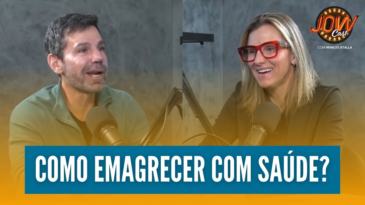 Como Emagrecer com Saúde? | JOW Cast com Marcio Atalla
