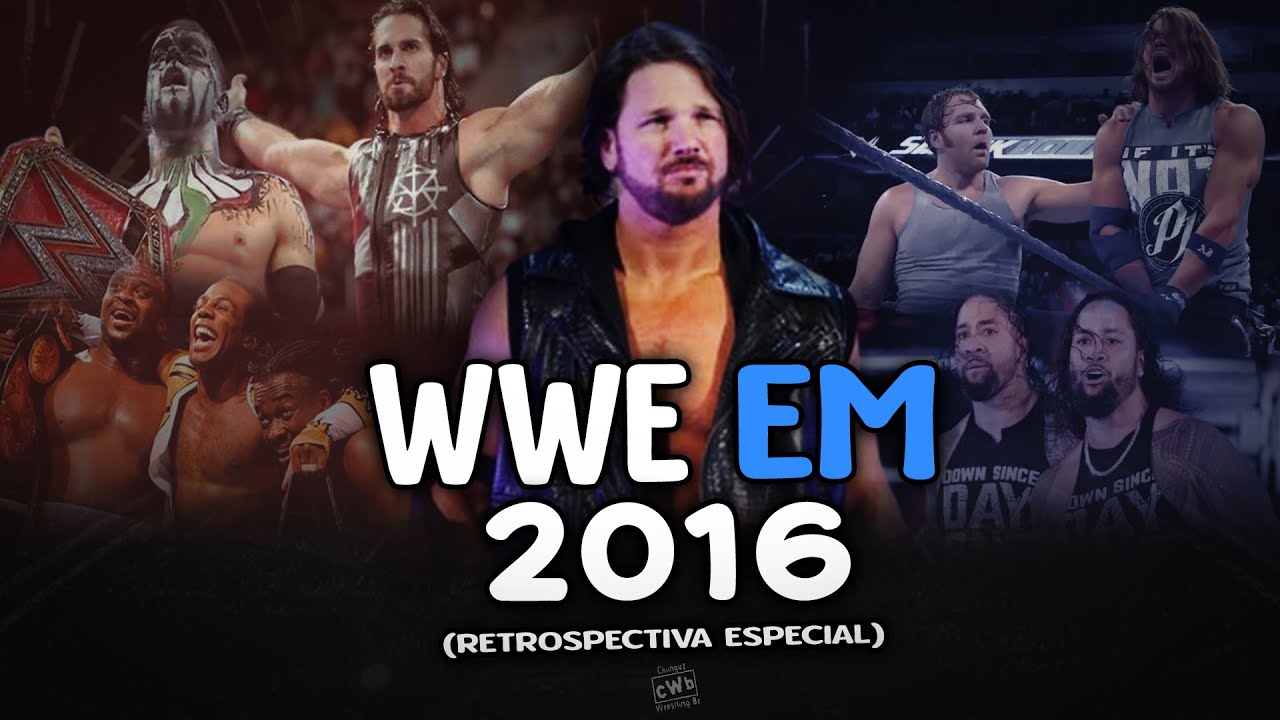 o FENOMENAL ANO de 2016 na WWE
