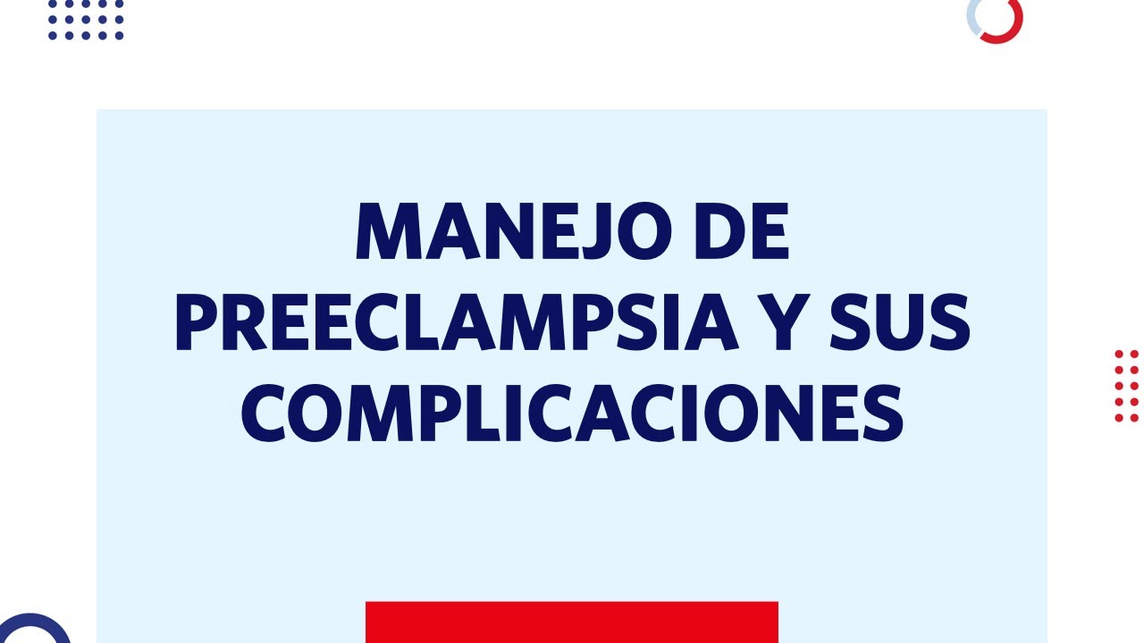 Masterclass en Preeclampsia 2022: La Preeclampsia y su complicaciones