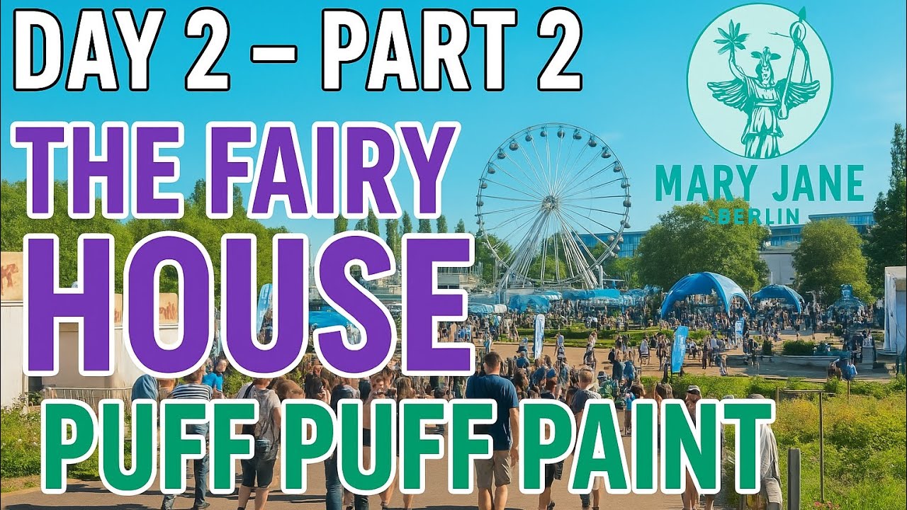 🌿 Mary Jane Berlin 2025 – Day 2 (Part 2) | Puff Puff Paint, Mara and Rip Tips