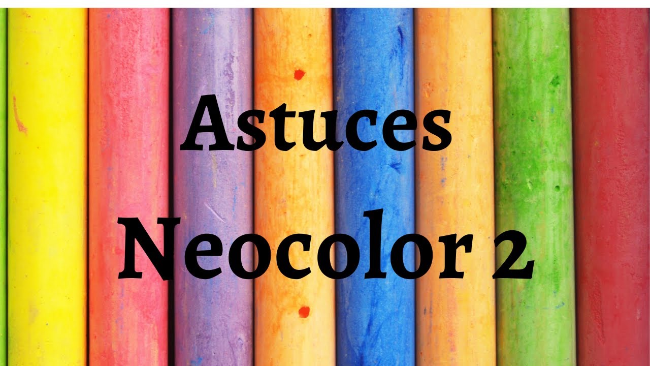 Colorriage  Adulte - Astuces Neocolor 2