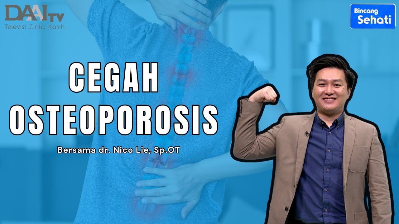 Cara Cegah Munculnya Osteoporosis | Bincang Sehati DAAI TV