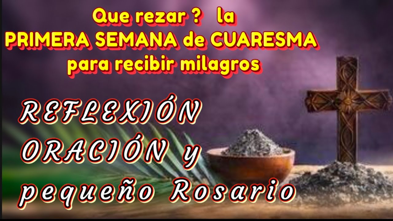 Que rezar la primera Semana de CUARESMA (miércoles de Ceniza)