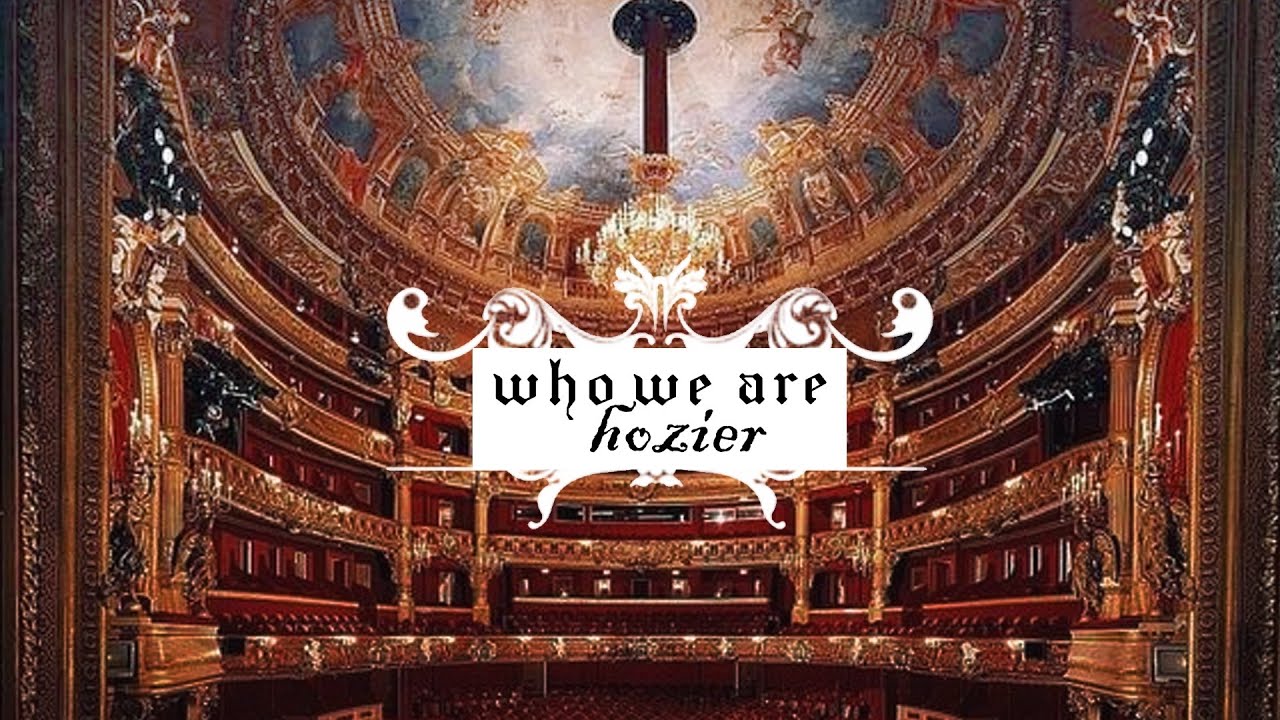 hozier - who we are but you’re in an empty opera house