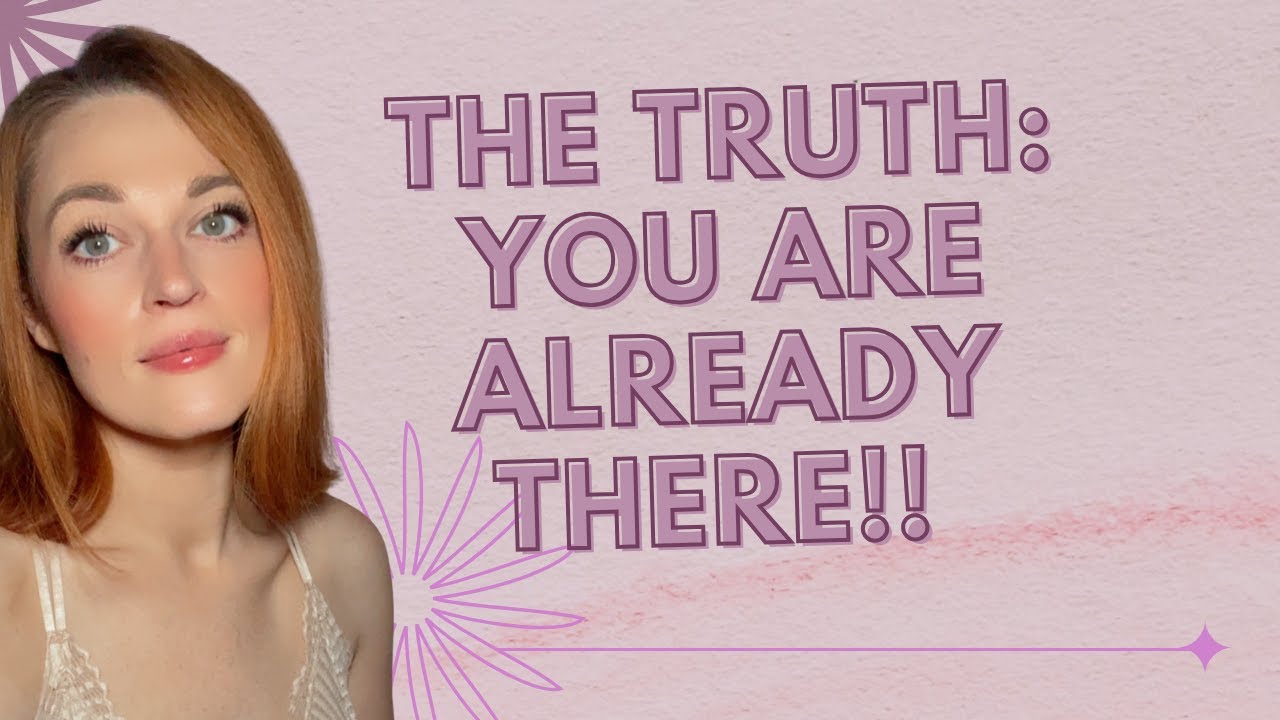 You Are ALREADY There!!