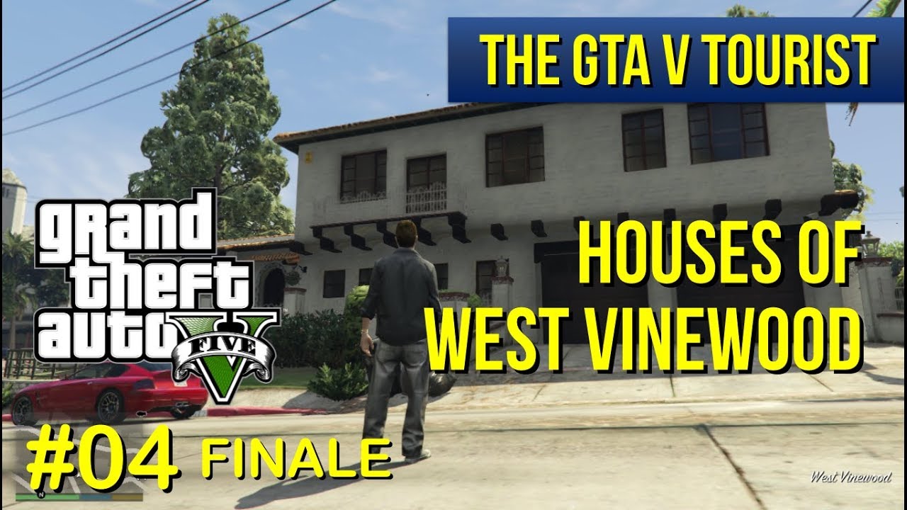The GTA V Tourist: Houses of West Vinewood - Part 4 FINALE