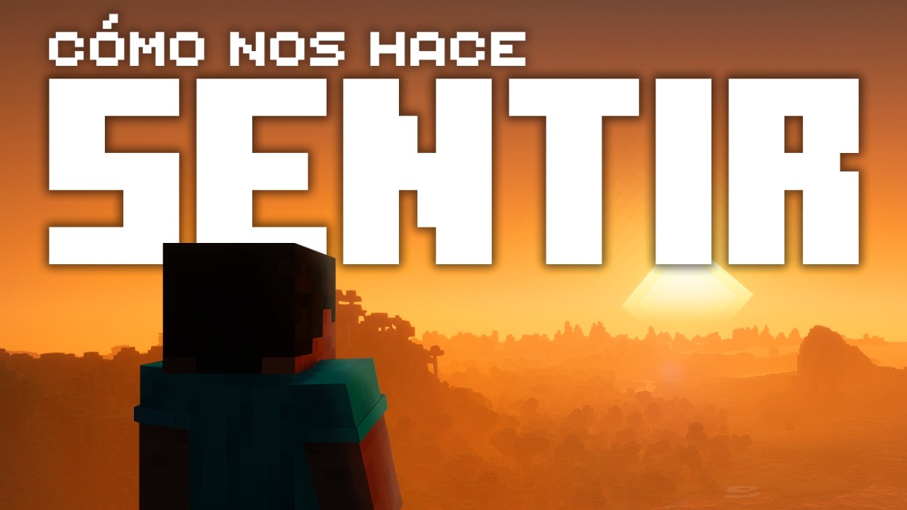 ¿POR QUÉ el MINECRAFT nos hace SENTIR ASÍ?