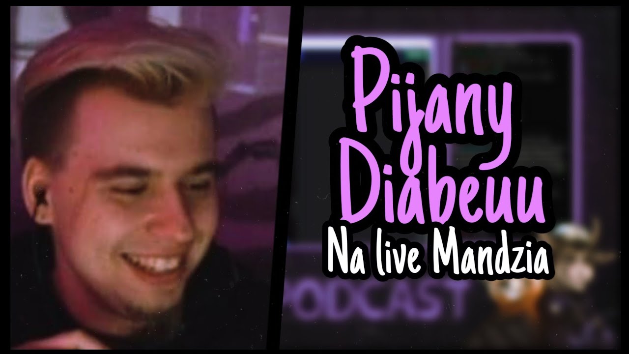 PIJANY DIABEUU wbija na live do MANDZIA
