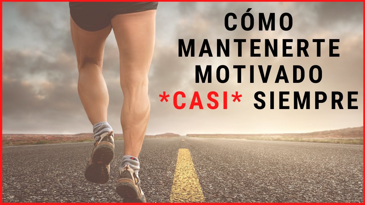 Cómo Mantenerte Motivado *Casi* Siempre Para Lograr Tus Metas (Principios De Verdad)