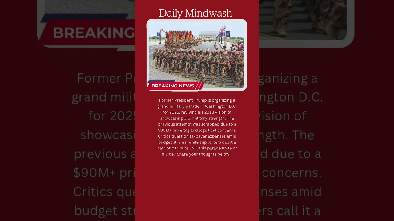 Trump Plans 2025 Military Parade in DC: Cost & Patriotism Clash