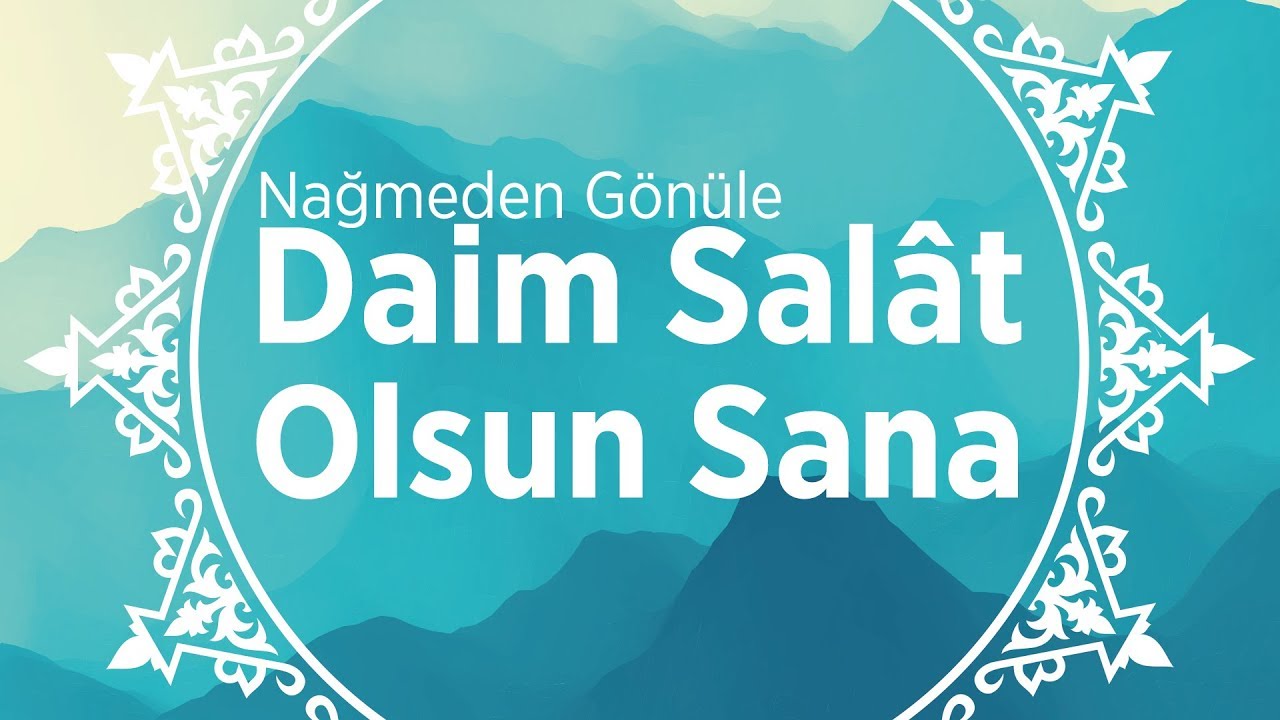 Daim Salât Olsun Sana - İlahi