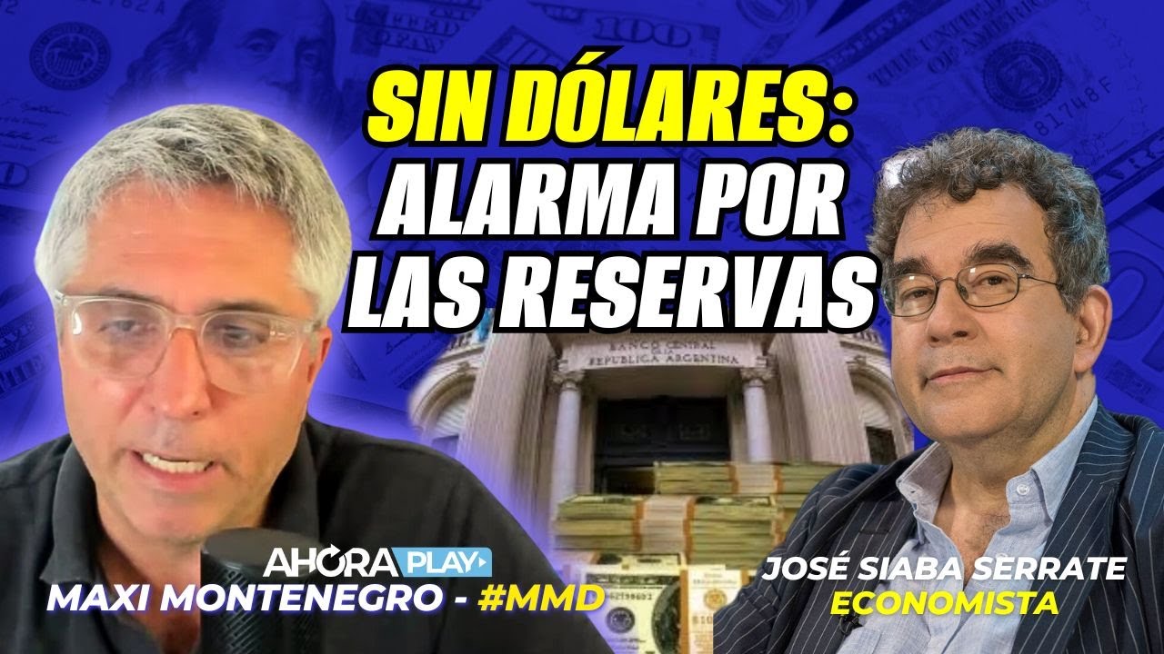 A la espera del FMI: alarma por las reservas del Banco Central| Maxi Montenegro y José Siaba Serrate