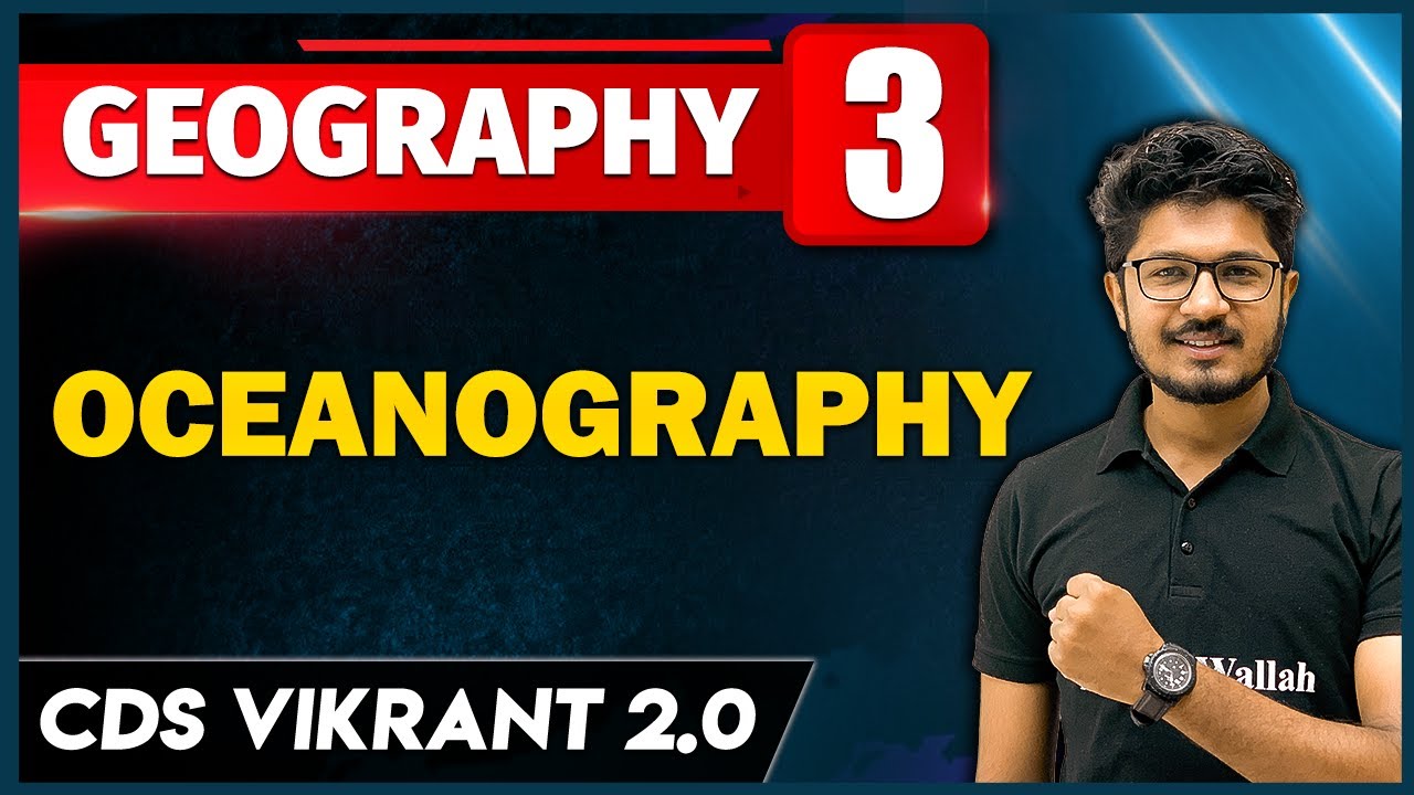 Oceanography | Geography 03 | CDS Vikrant 2.0