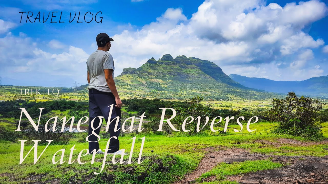 TREK TO NANEGHAT REVERSE WATERFALL || TRAVEL VLOG