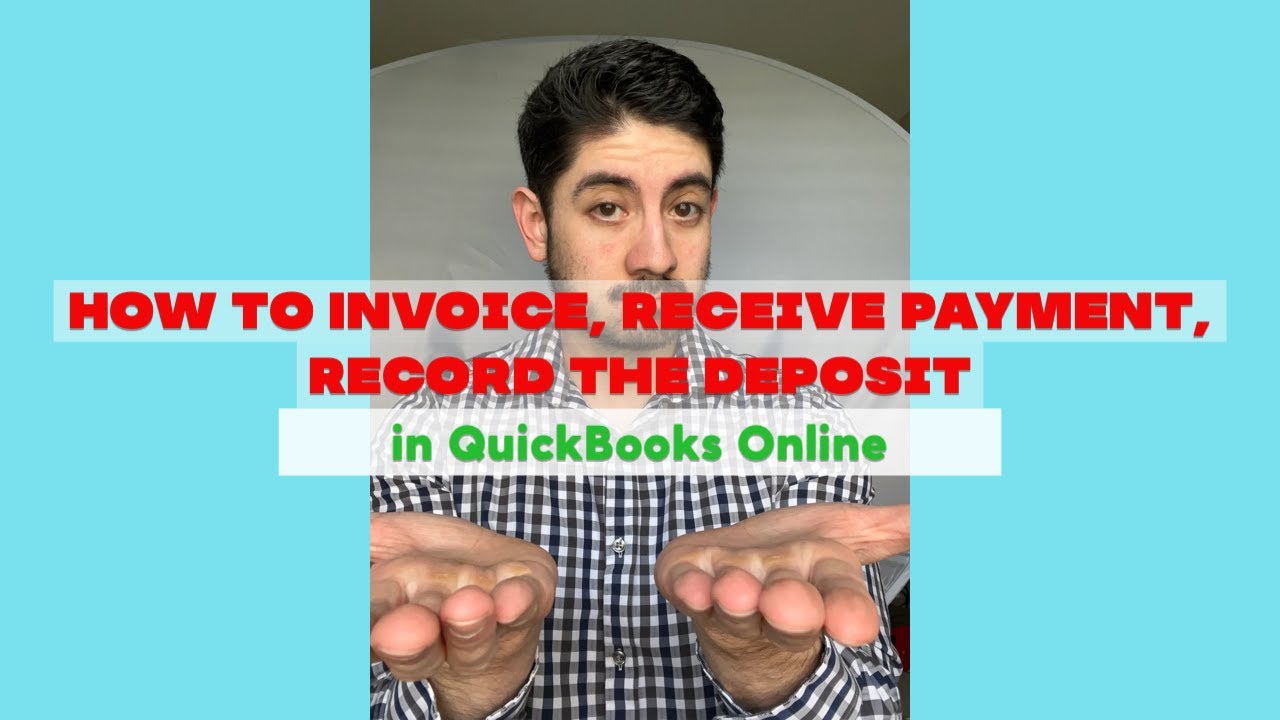 Invoice, Receive Payment, Deposit in QuickBooks Online