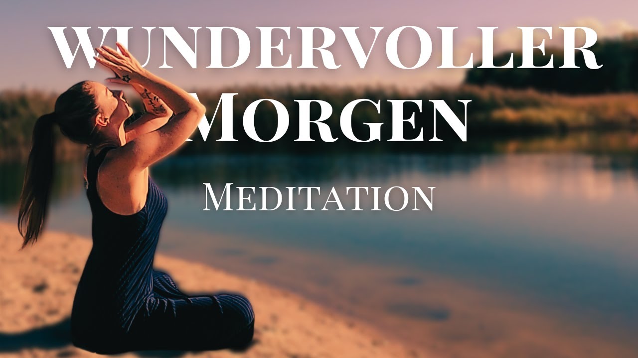 Meditation f&uuml;r einen wundervollen Morgen ✨ 5 Minuten Meditation