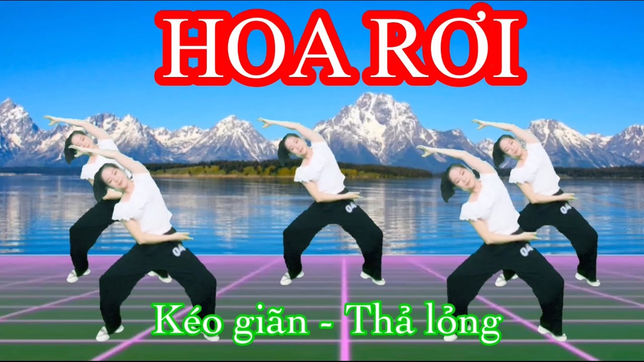 HOA RƠI / THỂ DỤC KÉO GIÃN CƠ THỂ / GIẢM CĂNG CƠ CHUỘT RÚT