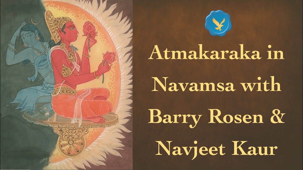 Atmakaraka in Navamsa (Karkamsha Navamsa) with Barry Rosen and Navjeet Kaur